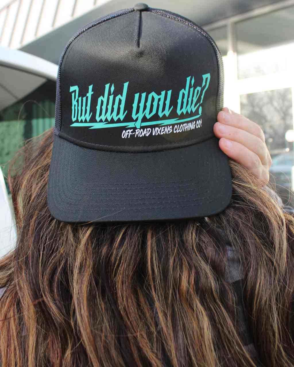 But did you die Hat